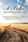 Joe Miller - A Better Man, Husband, Father