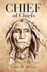 Colin M. McGee - Chief of Chiefs