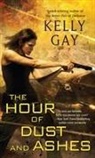 Kelly Gay - The Hour of Dust and Ashes