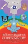 Virginia L. Thompson - The Beginners Handbook To The Art Of Guided Imagery
