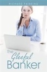 Richard Fairsing - The Gleeful Banker