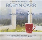 Robyn Carr, Therese Plummer - Never Too Late (Audiolibro)