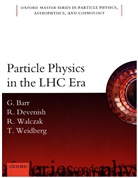 G. Barr, Giles Barr, Giles (Associate Professor of Physics Barr, Giles Devenish Barr, Barr Giles, R. Devenish... - Particle Physics in the LHC Era
