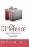 Dr Maxwell Ubah, Maxwell Ubah - The Difference