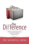 Dr Maxwell Ubah, Maxwell Ubah - The Difference