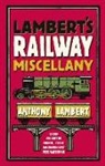 Anthony Lambert - Lambert's Railway Miscellany