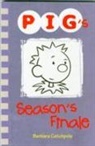 Barbara Catchpole, Catchpole Barbara - Pig's Season's Finale
