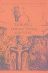 Noble, Noble Ivana - WAYS OF ORTHODOX THEOLOGY WEST