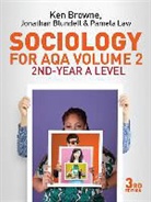 Jonatha Blundell, Jonathan Blundell, K Browne, K. Browne, Ke Browne, Ken Browne... - Sociology for Aqa Volume 2 - 2nd-Year a Level
