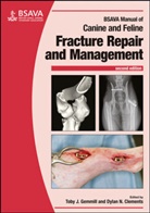 Dylan Clements, T Gemmill, Tob Gemmill, Toby Gemmill, Toby Clements Gemmill, Dylan Clements... - Bsava Manual of Canine and Feline Fracture Repair and Management, 2e