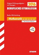 Peter Forster, Ulric Müller, Ulrich Müller, Jürge Reister, Jürgen Reister, Bernhard Schmitt... - Berufliches Gymnasium 2016 - Mathematik, AG, BTG, EG, SG, WG Baden-Württemberg, m. CD-ROM