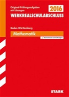 Pete Forster, Peter Forster, Mic Heinrichs, Michael Heinrichs, Walte Modschiedler, Walter Modschiedler... - Werkrealschulabschluss 2016 - Mathematik 10. Klasse Baden-Württemberg