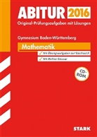 Peter Forster, Raimund Ordowski - Abitur 2016 - Mathematik, Gymnasium Baden-Württemberg, m. CD-ROM