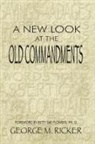 George M. Ricker - A New Look at the Old Commandments