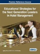 Jiuguang Feng, Sacha Stocklin, Wei Wang, Jiuguang Feng, Sacha Stocklin, Wei Wang - Educational Strategies for the Next Generation Leaders in Hotel Management