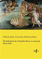 Wilhel Bode, Wilhelm Bode, Friederike-Elisabeth Brion - Die Schicksale der Friederike Brion vor und nach ihrem Tode