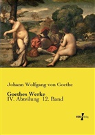 Johann Wolfgang von Goethe - Goethes Werke