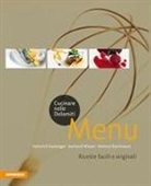 Helmut Bachmann, Heinrich Gasteiger, Gerhard Wieser - Cucinare nelle Dolomiti. Menù. Ricette facili e originali per stupire gli amici