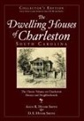 Alice R. Huger Smith, D. E. Huger Smith - The Dwelling Houses of Charleston, South Carolina