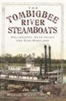 Rufus Ward - The Tombigbee River Steamboats: Rollodores, Dead Heads and Side-Wheelers