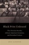 Eric Gardner, Eric (Professor of English Gardner, Gardner Eric - Black Print Unbound