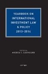 Andrea K. Bjorklund, Andrea K. (Full Professor Bjorklund, Bjorklund Andrea K. - Yearbook on International Investment Law & Policy, 2013-2014