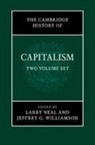 Larry (University of Illinois Neal, Larry Williamson Neal, Larry Neal, Jeffrey G Williamson, Jeffrey G. Williamson - Cambridge History of Capitalism 2 Volume Paperback Set