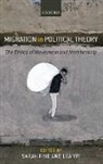 Sarah Fine, Sarah (Lecturer in Philosophy Fine, Sarah Ypi Fine, Sarah Fine, Sarah (Lecturer in Philosophy Fine, Lea Ypi... - Migration in Political Theory