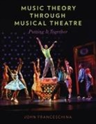 John Franceschina, John (Professor Emeritus of Music Franceschina - Music Theory Through Musical Theatre