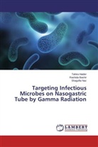 Rashid Bashir, Rashida Bashir, Tahir Haider, Tahira Haider, Shagufta Naz - Targeting Infectious Microbes on Nasogastric Tube by Gamma Radiation