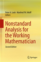 Pete A Loeb, Peter A Loeb, Peter Loeb, Peter A. Loeb, P H Wolff, P H Wolff... - Nonstandard Analysis for the Working Mathematician