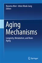 Mook-Jung, Mook-Jung, Inhee Mook-Jung, Nozom Mori, Nozomu Mori - Aging Mechanisms