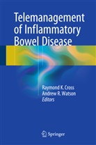 Raymond K Cross, Raymond K. Cross, Raymon K Cross, Raymond K Cross, R Watson, R Watson... - Telemanagement of Inflammatory Bowel Disease