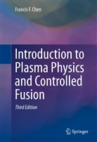 Francis Chen - Introduction to Plasma Physics and Controlled Fusion