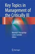 Carlos Corredor, Carlos M. Corredor, M Corredor, M Corredor, Marcel P Vizcaychipi, Marcela P Vizcaychipi... - Key Topics in Management of the Critically Ill