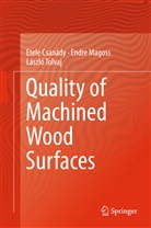 Etel Csanády, Etele Csanády, Endr Magoss, Endre Magoss, László Tolvaj - Quality of Machined Wood Surfaces