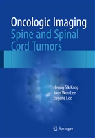 Heung Si Kang, Heung Sik Kang, Eugene Lee, Joon Wo Lee, Joon Woo Lee - Oncologic Imaging: Spine and Spinal Cord Tumors