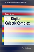 Trevor Brown - The Digital Galactic Complex