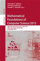 Giuseppe F Italiano, Giovann Pighizzini, Giovanni Pighizzini, Donald T. Sannella, Donald T Sannella - Mathematical Foundations of Computer Science 2015