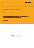 Yngve Kelch - Compliance-Managementsysteme. Anforderungen an systematische Korruptionsprävention