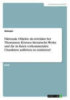 Anonym, Anonymous - Fiktionale Objekte als Artefakte bei Thomasson. Können literarische Werke und die in ihnen vorkommenden Charaktere aufhören zu existieren?