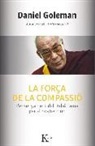 Daniel Goleman - La força de la compassió : l'ensenyament del Dalai Lama per al nostre món