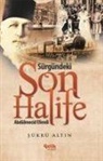 sükrü Altin - Sürgündeki Son Halife Abdülmecid Efendi