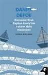 Daniel Defoe - Korsanlar Krali Kaptan Averynin Cesaret Dolu Maceralari