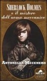 Antonella Mecenero - Sherlock Holmes e il mistero dell'uomo meccanico