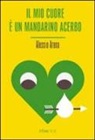 Alessio Arena - Il mio cuore è un mandarino acerbo
