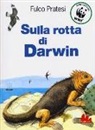 Fulco Pratesi - Sulla rotta di Darwin