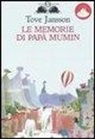 Tove Jansson - Le memorie di papà Mumin