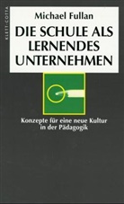 Michael Fullan - Die Schule als lernendes Unternehmen