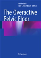 Ann Padoa, Anna Padoa, Talli Y. Rosenbaum, Y Rosenbaum, Y Rosenbaum - The Overactive Pelvic Floor